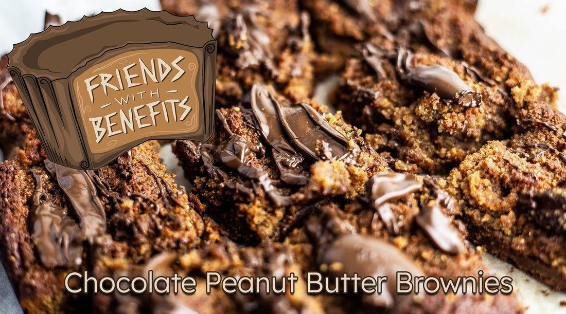 Friends with Benefits Chocolate Peanut Butter Protein Brownies