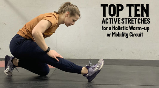 Top 10 Active Stretches for a Holistic Warm-up or Mobility Circuit