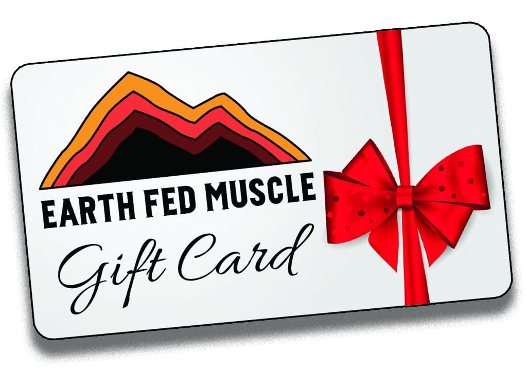 EARTH FED MUSCLE GIFT CARD Earth Fed Muscle